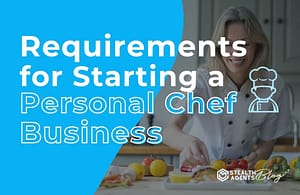 Requirements for Starting a Personal Chef Business