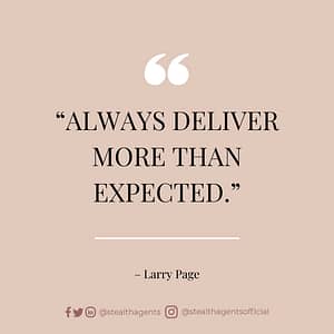 Always deliver more than expected – Larry Page
