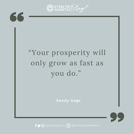 An image for network marketing quotes. “Your prosperity will only grow as fast as you do.” - Randy Gage