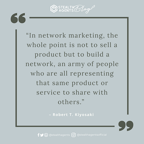 An image for network marketing quotes. “In network marketing, the whole point is not to sell a product but to build a network, an army of people who are all representing that same product or service to share with others.” – Robert T. Kiyosaki