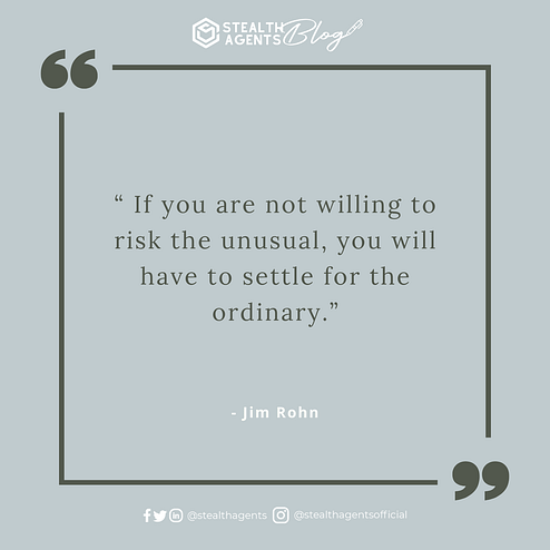 An image for network marketing quotes. “ If you are not willing to risk the unusual, you will have to settle for the ordinary.” - Jim Rohn