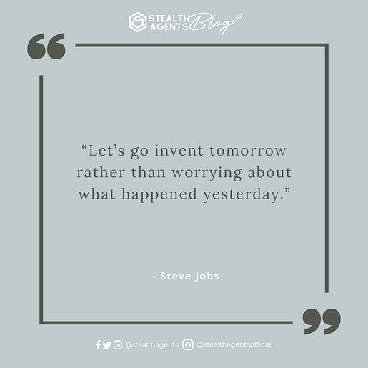 An image for network marketing quotes. “Let’s go invent tomorrow rather than worrying about what happened yesterday.” - Steve Jobs