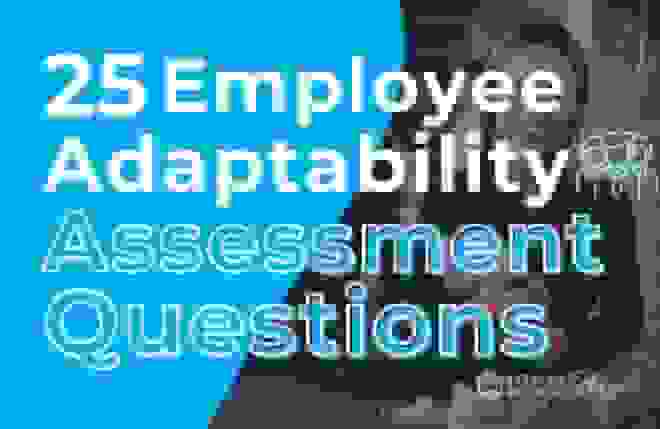 25 Employee Adaptability Assessment Questions