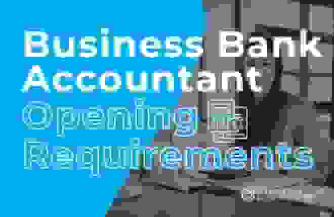 Business Bank Account Opening Requirements