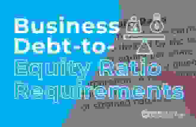 Business Debt-to-Equity Ratio Requirements