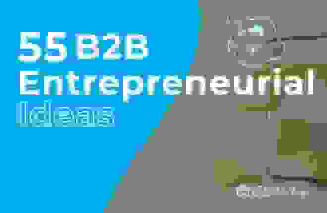 50 B2B Entrepreneurial Ideas