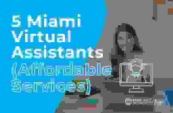 5 Miami Virtual Assistants (Affordable Services)