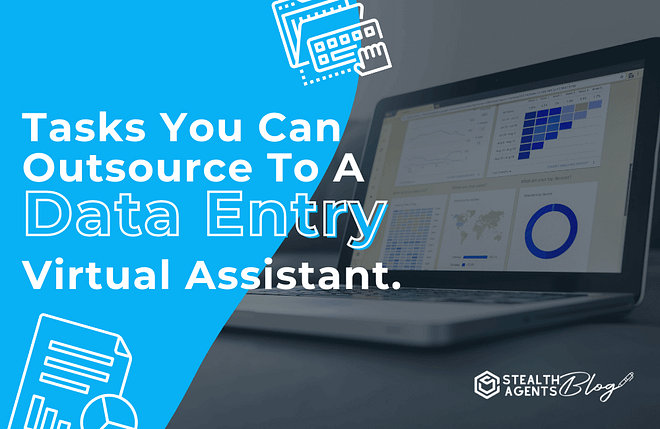 Tasks you can outsource to a data entry virtual assistant
