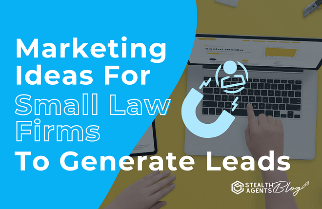 Marketing ideas for small law firms to generate leads