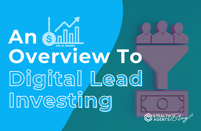 An overview to digital lead investing