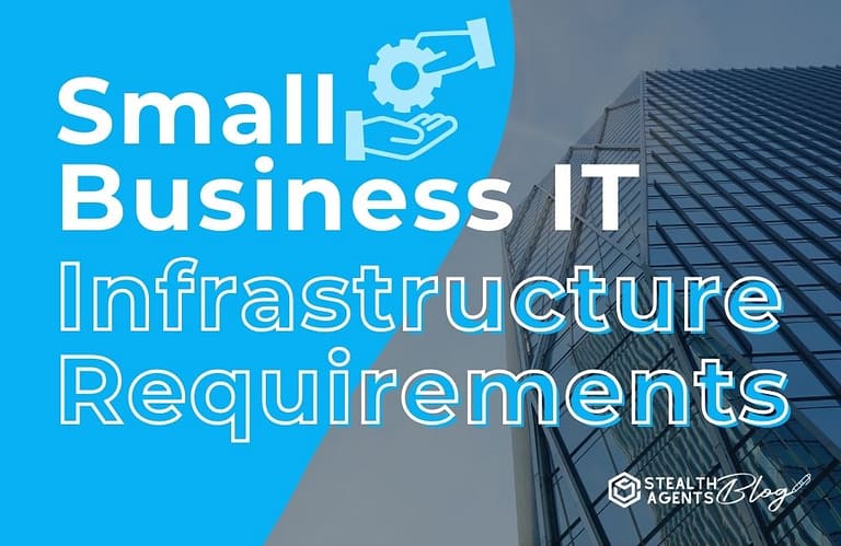 Small Business IT Infrastructure Requirements