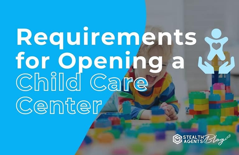 Requirements for Opening a Child Care Center