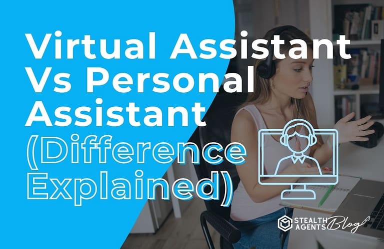 Virtual Assistant Vs Personal Assistant (Difference Explained)