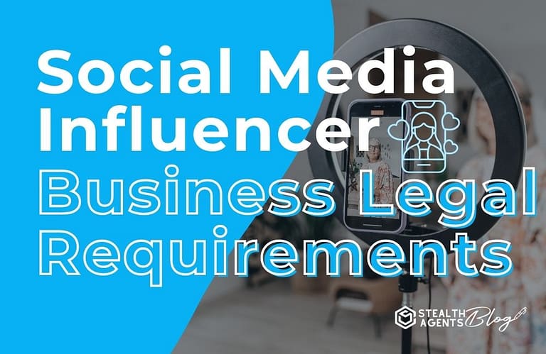 Social Media Influencer Business Legal Requirements