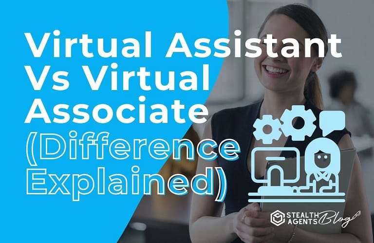 Virtual Assistant Vs Virtual Associate (Difference Explained)