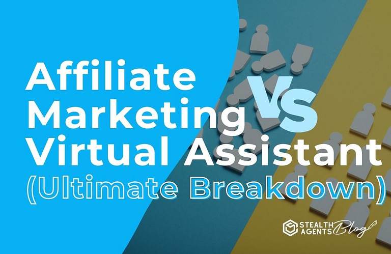 Affiliate Marketing Vs Virtual Assistant (Ultimate Breakdown)