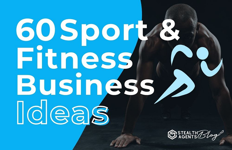 60 Sports & Fitness Business Ideas