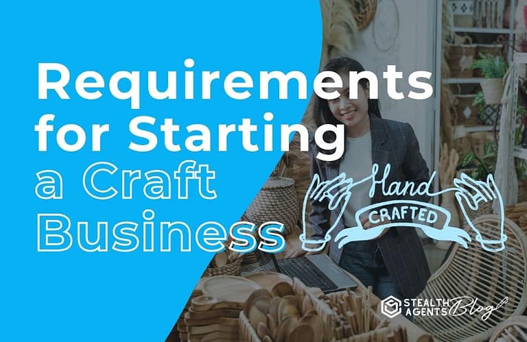 Requirements for Starting a Craft Business