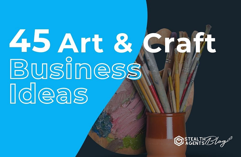 45 Art & Craft Business Ideas