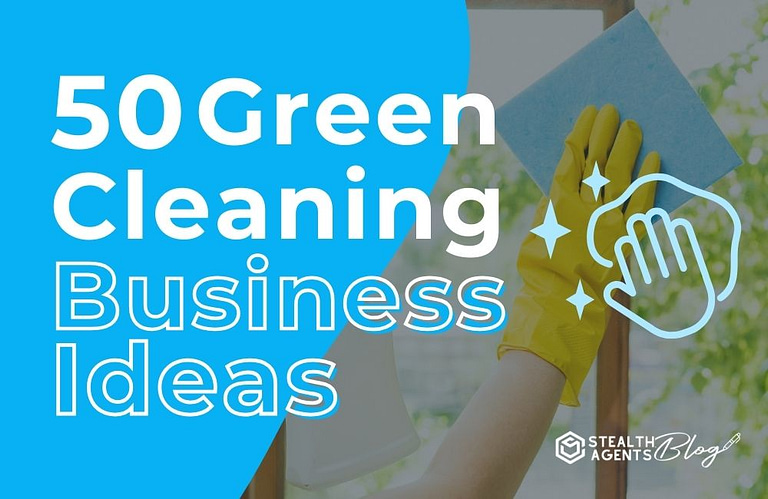 50 Green Cleaning Business Ideas
