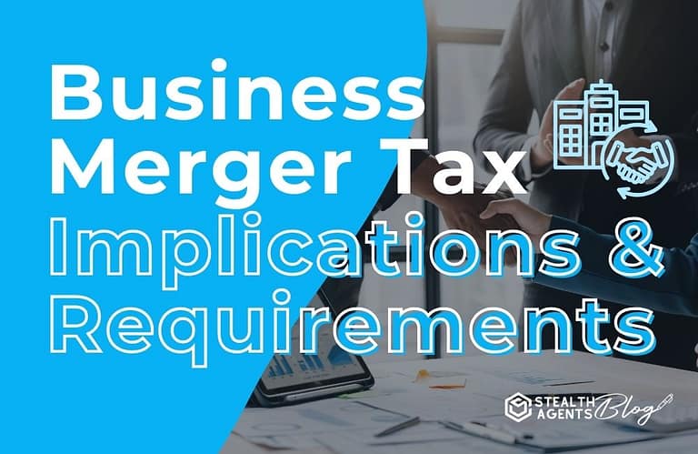 Business Merger Tax Implications and Requirements