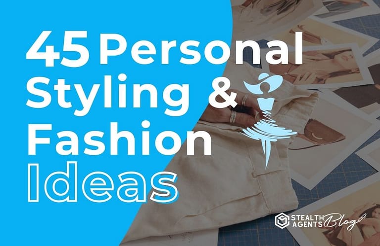 45 Personal Styling & Fashion Ideas