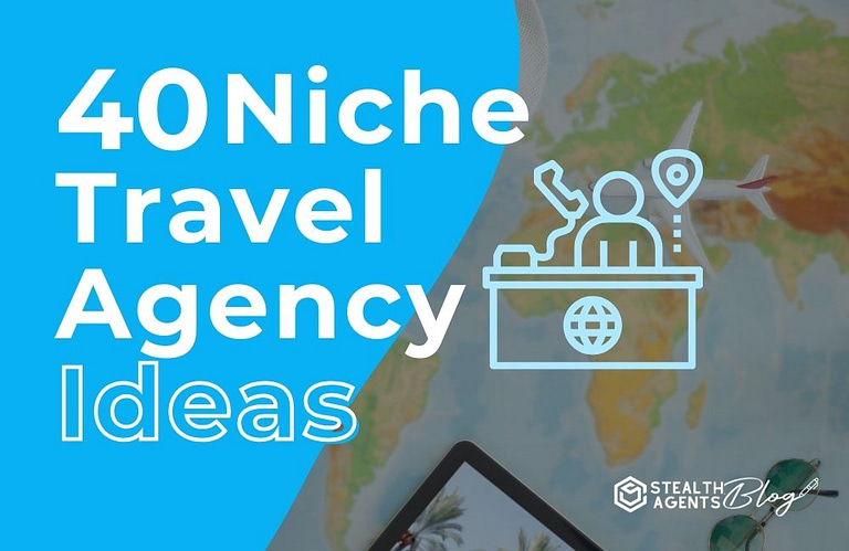 40 Niche Travel Agency Ideas