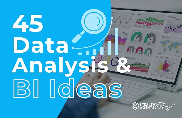 45 Data Analysis & BI Ideas