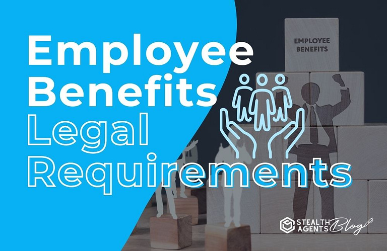 Employee Benefits Legal Requirements