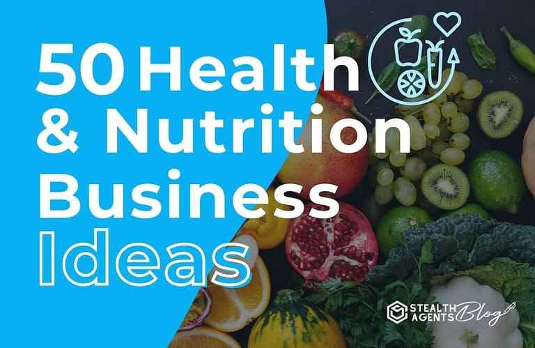 50 Health & Nutrition Business Ideas