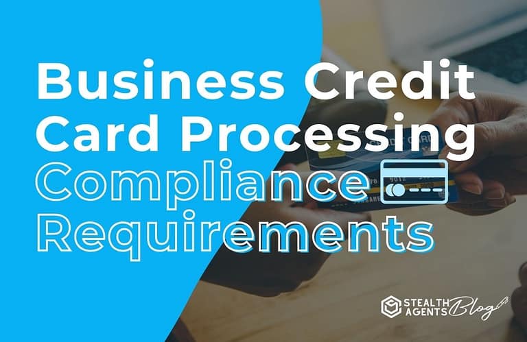 Business Credit Card Processing Compliance Requirements