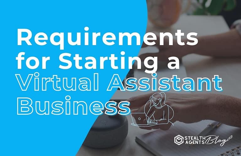 Requirements for Starting a Virtual Assistant Business