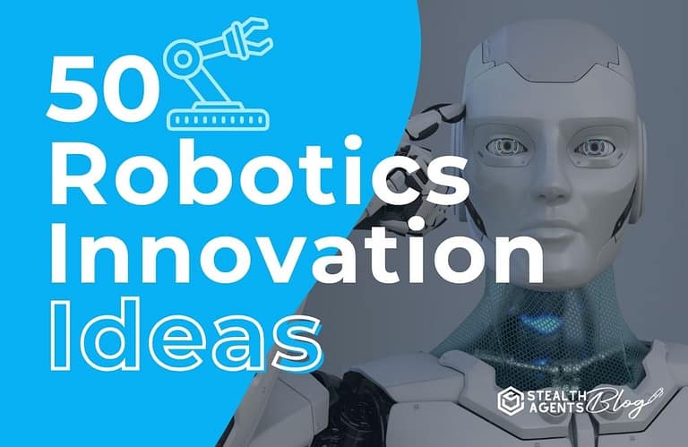 50 Robotics Innovation Ideas