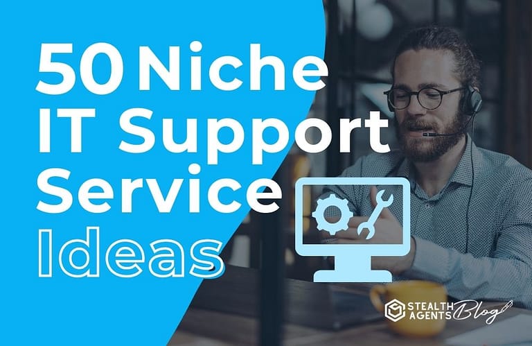 50 Niche IT Support Service Ideas