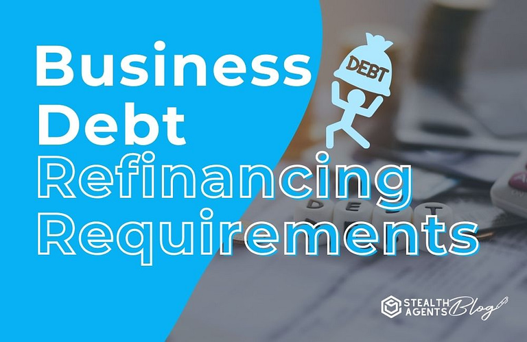 Business Debt Refinancing Requirements