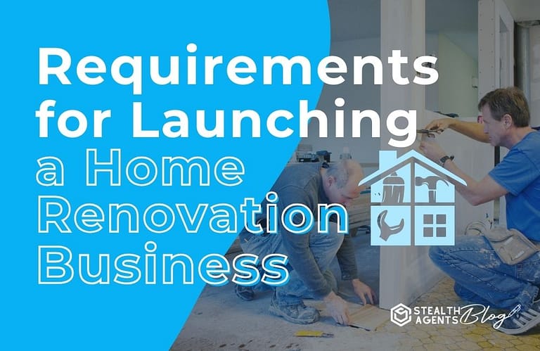 Requirements for Launching a Home Renovation Business