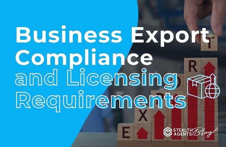 Business Export Compliance and Licensing Requirements