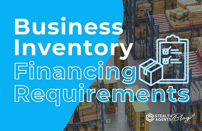 Business Inventory Financing Requirements