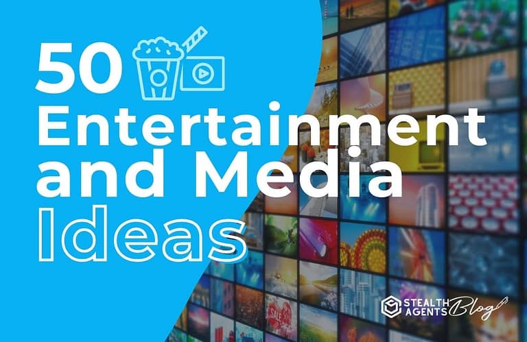 50 Entertainment & Media Ideas