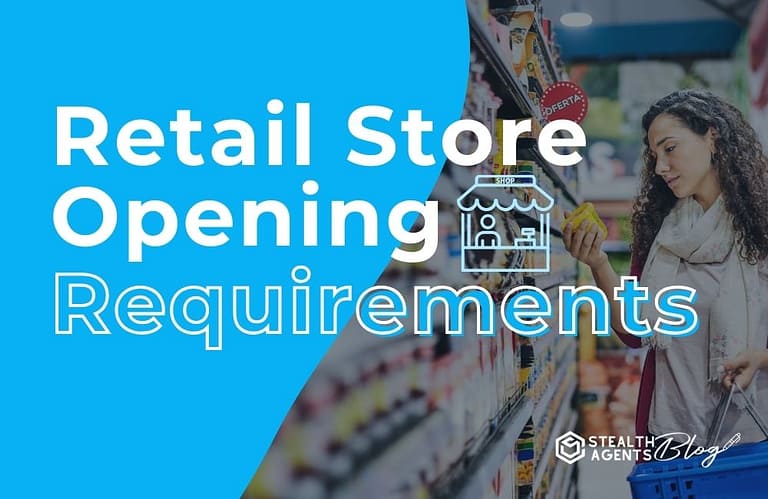 Retail Store Opening Requirements