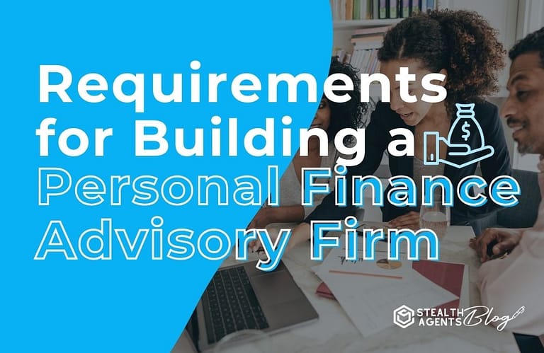 Requirements for Building a Personal Finance Advisory Firm