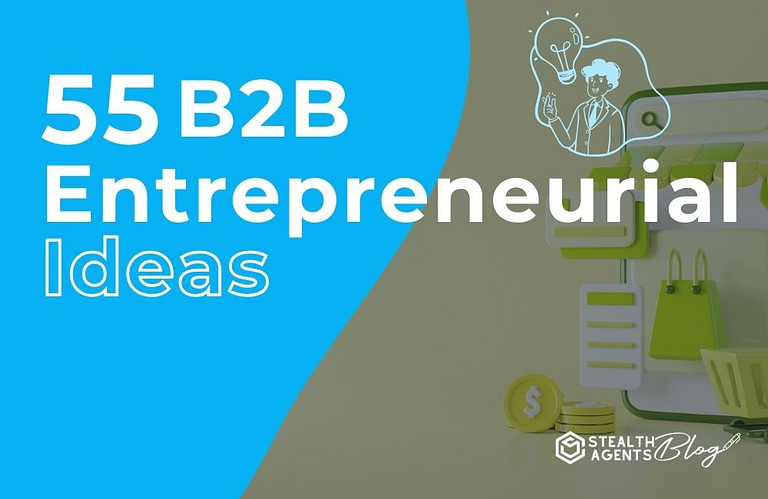 50 B2B Entrepreneurial Ideas