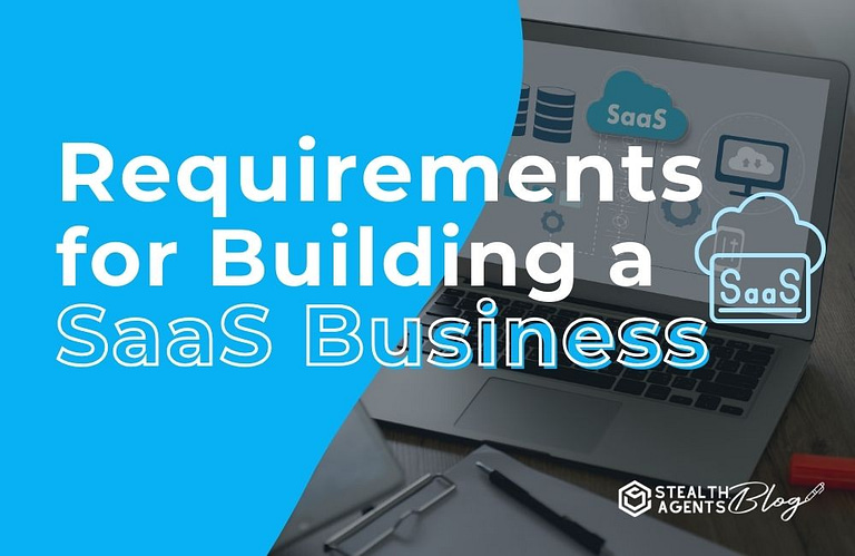 Requirements for Building a SaaS Business