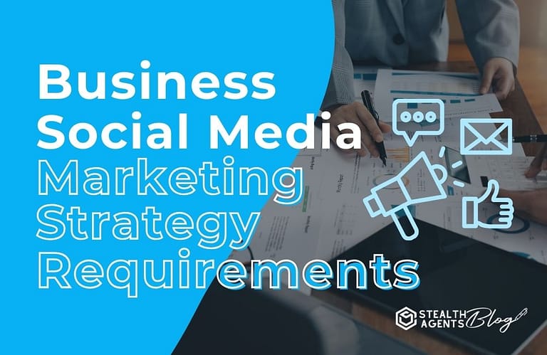 Business Social Media Marketing Strategy Requirements