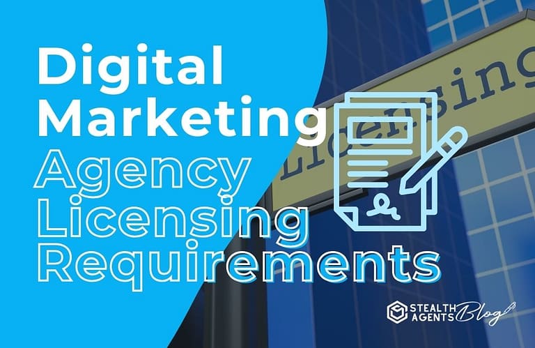 Digital Marketing Agency Licensing Requirements