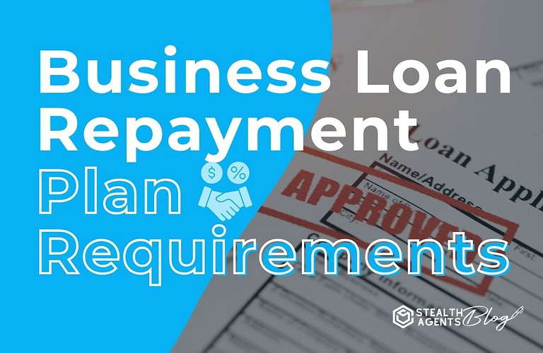 Business Loan Repayment Plan Requirements