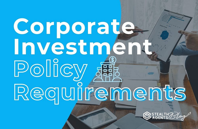 Corporate Investment Policy Requirements