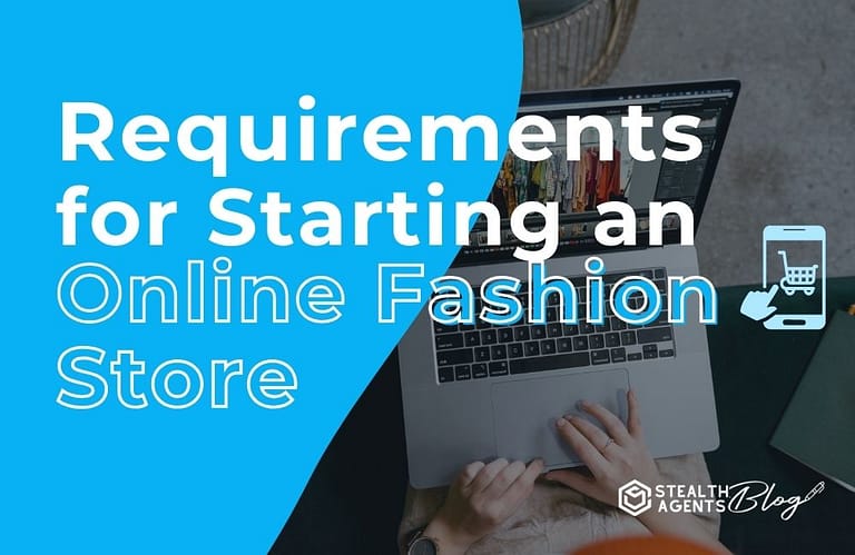 Requirements for Starting an Online Fashion Store