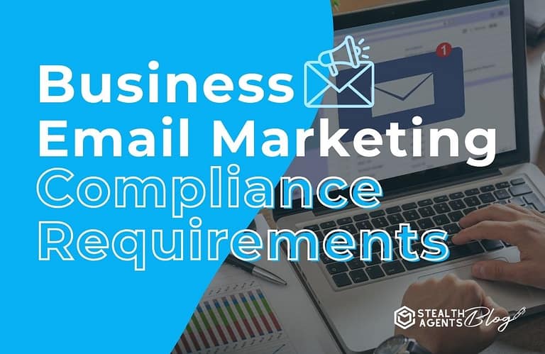 Business Email Marketing Compliance Requirements