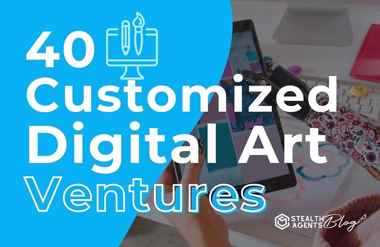 40 Customized Digital Art Ventures